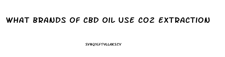 What Brands Of Cbd Oil Use Co2 Extraction