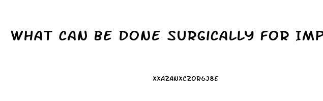 What Can Be Done Surgically For Impotence