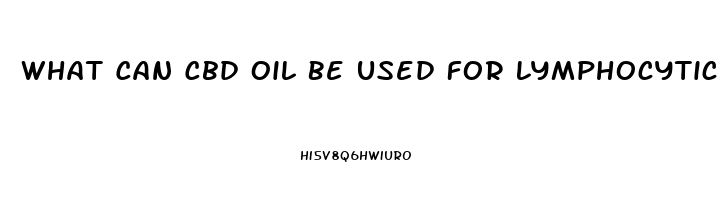 What Can Cbd Oil Be Used For Lymphocytic Colitis