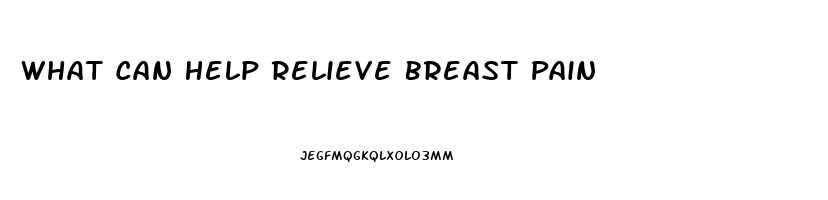 What Can Help Relieve Breast Pain