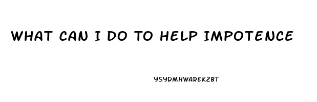 What Can I Do To Help Impotence