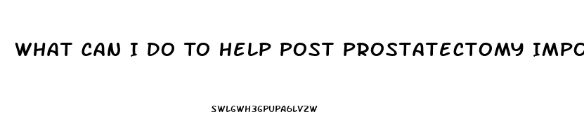 What Can I Do To Help Post Prostatectomy Impotence