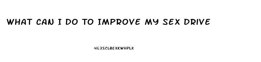 What Can I Do To Improve My Sex Drive