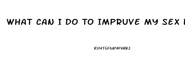 What Can I Do To Impruve My Sex Drive