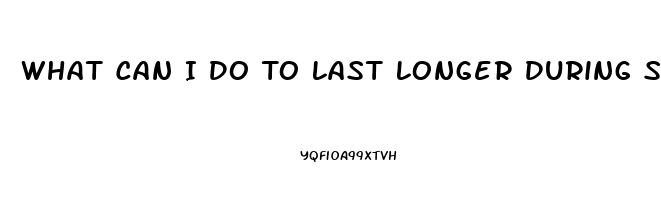 What Can I Do To Last Longer During Sex