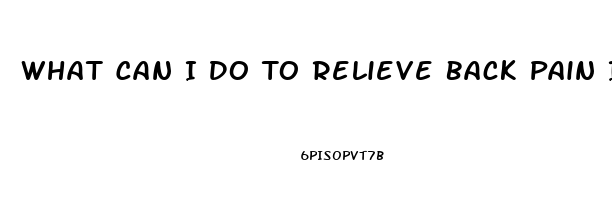 What Can I Do To Relieve Back Pain In Pregnancy