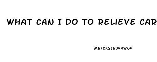 What Can I Do To Relieve Carpal Tunnel Pain