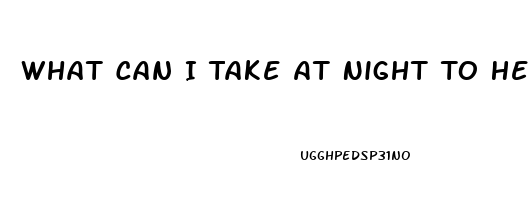 What Can I Take At Night To Help Me Sleep