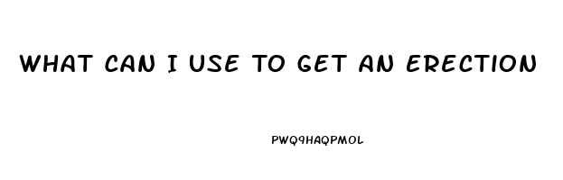 What Can I Use To Get An Erection