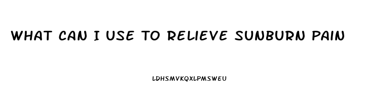 What Can I Use To Relieve Sunburn Pain