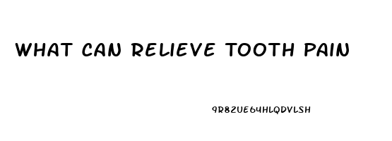 What Can Relieve Tooth Pain