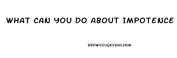 What Can You Do About Impotence