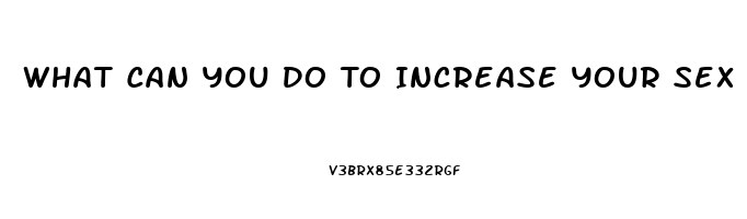 What Can You Do To Increase Your Sex Drive