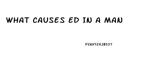 What Causes Ed In A Man