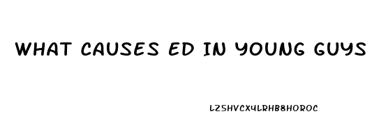 What Causes Ed In Young Guys