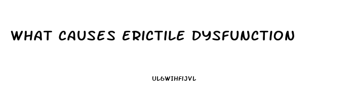 What Causes Erictile Dysfunction