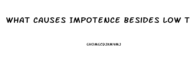 What Causes Impotence Besides Low T