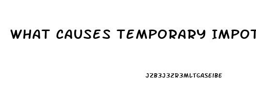 What Causes Temporary Impotence