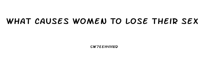 What Causes Women To Lose Their Sex Drive