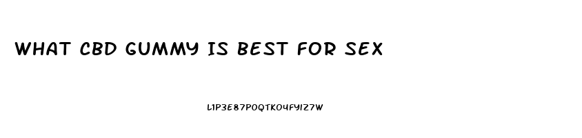 What Cbd Gummy Is Best For Sex