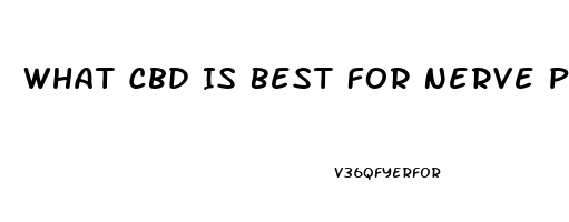 What Cbd Is Best For Nerve Pain