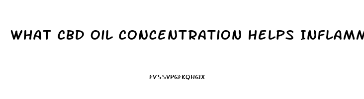 What Cbd Oil Concentration Helps Inflammation