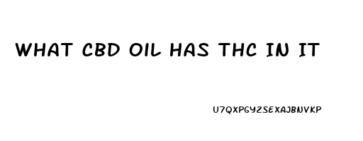 What Cbd Oil Has Thc In It