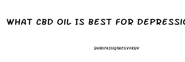 What Cbd Oil Is Best For Depression