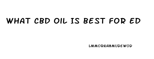 What Cbd Oil Is Best For Ed