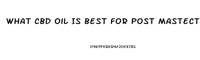 What Cbd Oil Is Best For Post Mastectomy Surgery