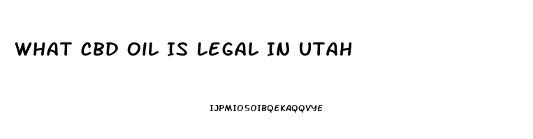 What Cbd Oil Is Legal In Utah