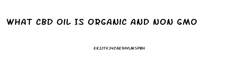 What Cbd Oil Is Organic And Non Gmo