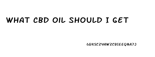 What Cbd Oil Should I Get