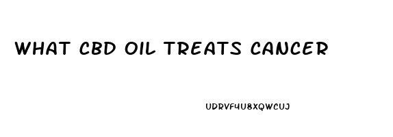 What Cbd Oil Treats Cancer