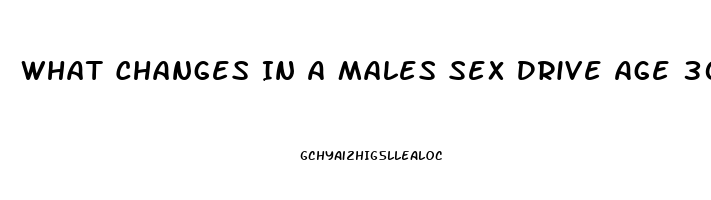 What Changes In A Males Sex Drive Age 30