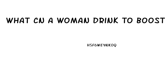 What Cn A Woman Drink To Boost Her Libido