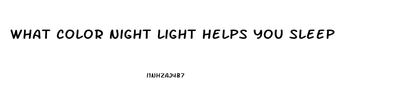 What Color Night Light Helps You Sleep