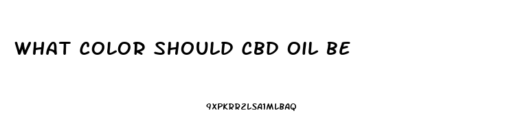 What Color Should Cbd Oil Be