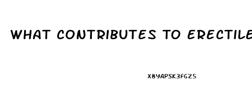 What Contributes To Erectile Dysfunction