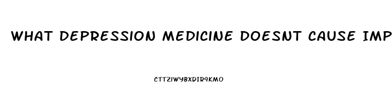 What Depression Medicine Doesnt Cause Impotence