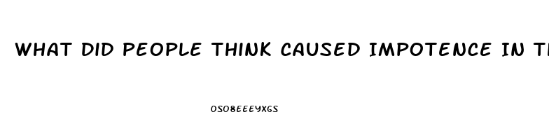 What Did People Think Caused Impotence In The Middle Ages