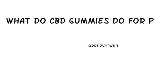 What Do Cbd Gummies Do For Pain