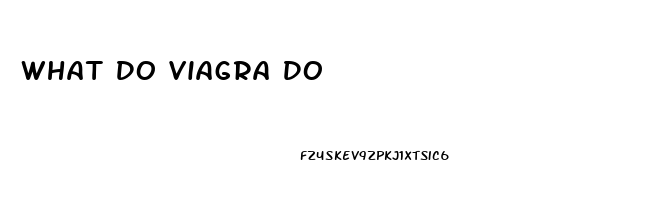 What Do Viagra Do