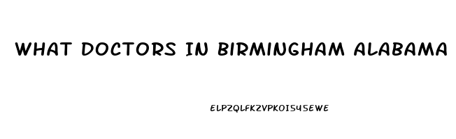 What Doctors In Birmingham Alabama Precides Mendole Cbd Oil