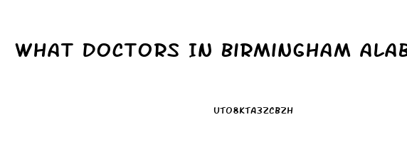 What Doctors In Birmingham Alabama Precides Mendole Cbd Oil