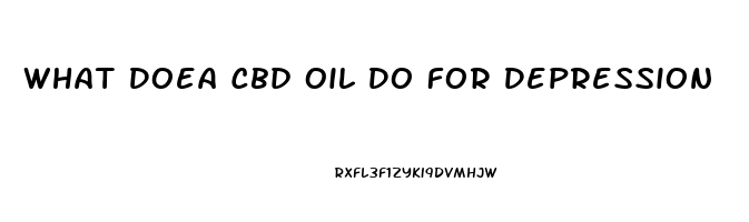 What Doea Cbd Oil Do For Depression