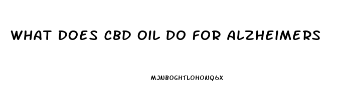 What Does Cbd Oil Do For Alzheimers