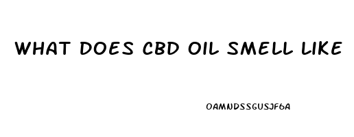 What Does Cbd Oil Smell Like