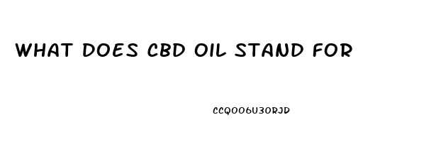 What Does Cbd Oil Stand For