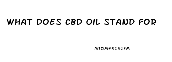 What Does Cbd Oil Stand For